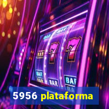 5956 plataforma